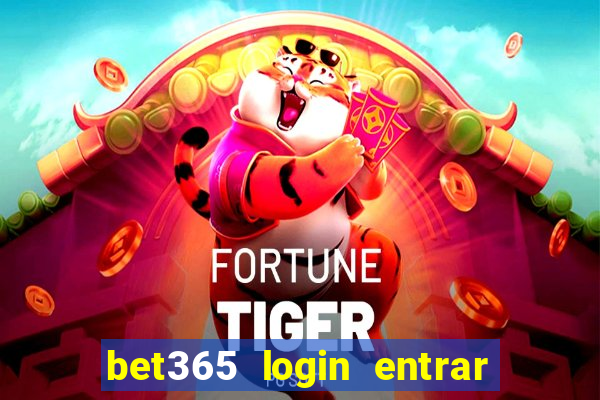 bet365 login entrar agora direto